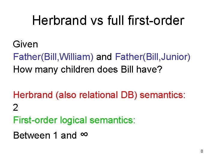 Herbrand vs full first-order Given Father(Bill, William) and Father(Bill, Junior) How many children does