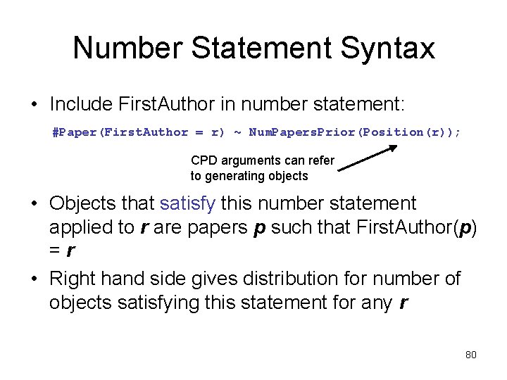 Number Statement Syntax • Include First. Author in number statement: #Paper(First. Author = r)