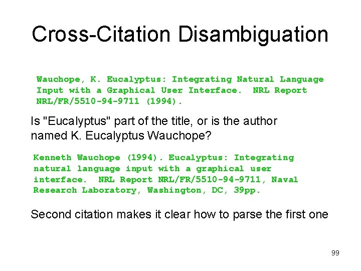 Cross-Citation Disambiguation Wauchope, K. Eucalyptus: Integrating Natural Language Input with a Graphical User Interface.