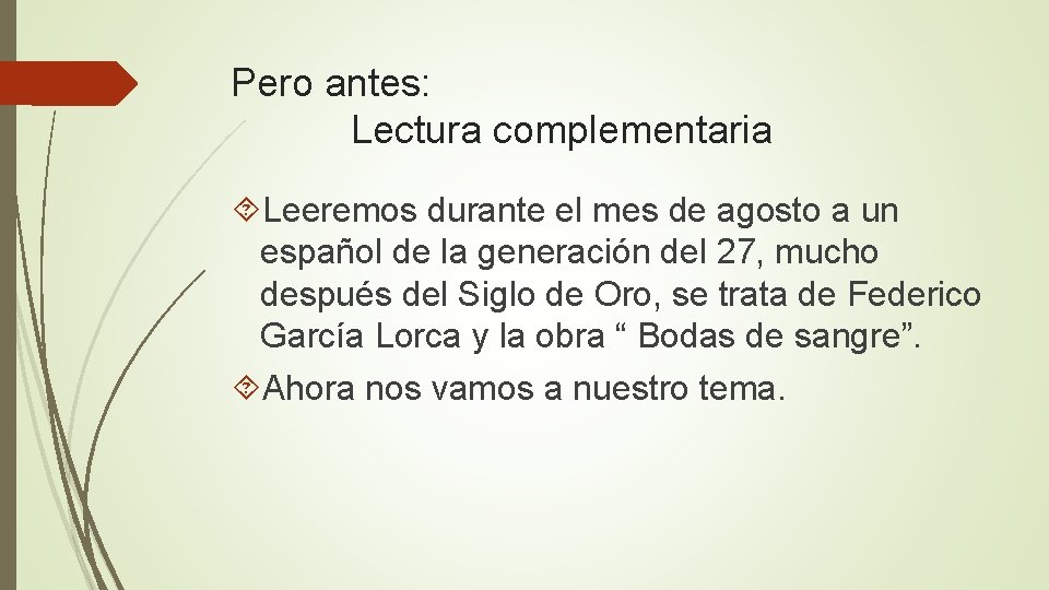 Pero antes: Lectura complementaria Leeremos durante el mes de agosto a un español de