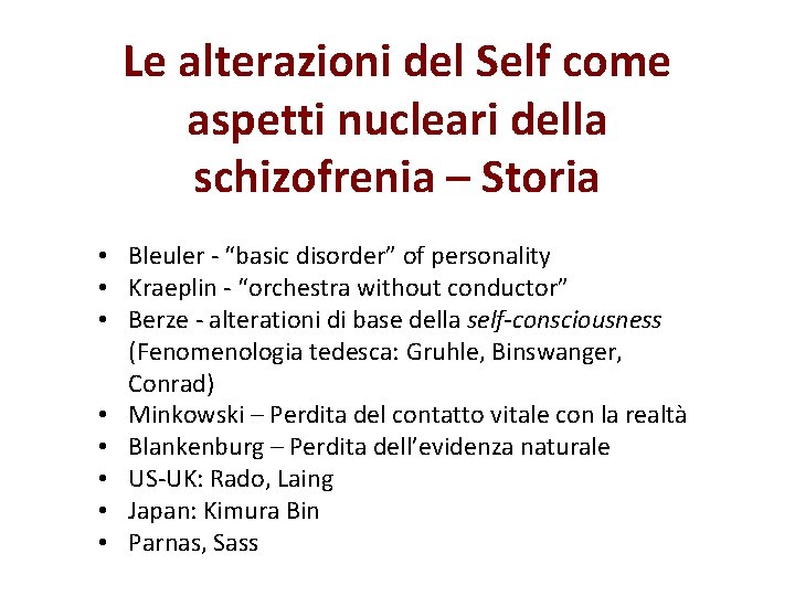 Le alterazioni del Self come aspetti nucleari della schizofrenia – Storia • Bleuler -