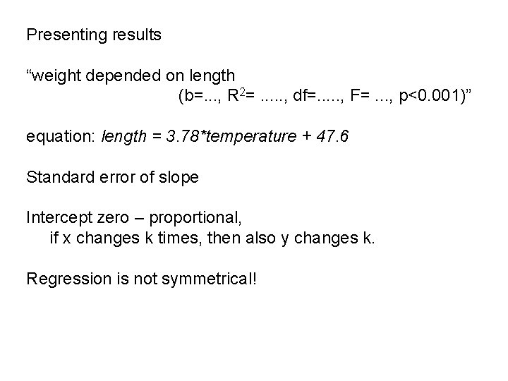 Presenting results “weight depended on length (b=. . . , R 2=. . .