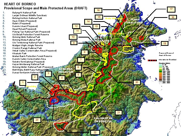 HEART OF BORNEO Provisional Scope and Main Protected Areas (DRAFT) 1. 2. 3. 4.