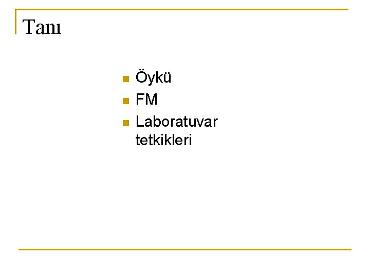 Tanı n n n Öykü FM Laboratuvar tetkikleri 