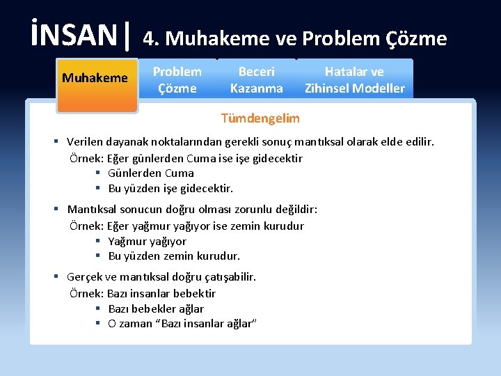 İNSAN| 4. Muhakeme ve Problem Çözme Muhakeme Problem Çözme Beceri Kazanma Hatalar ve Zihinsel