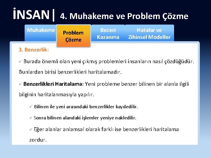 İNSAN| 4. Muhakeme ve Problem Çözme Muhakeme Problem Çözme Beceri Kazanma Hatalar ve Zihinsel