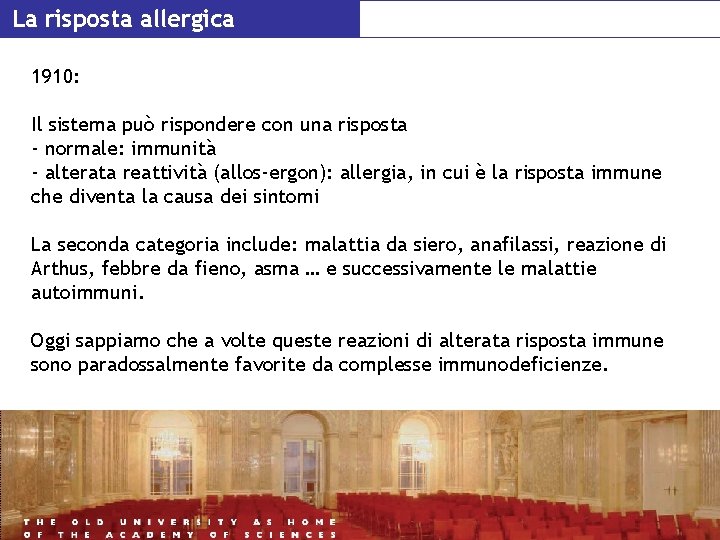 La risposta allergica 1910: Il sistema può rispondere con una risposta - normale: immunità