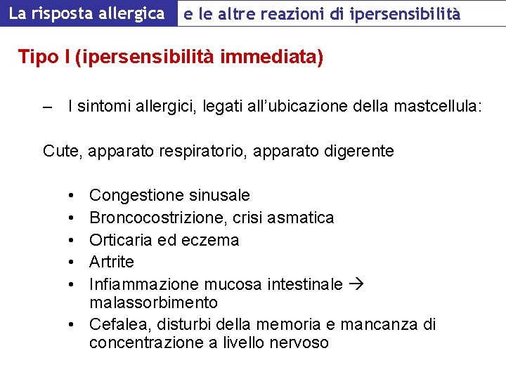 La risposta allergica e le altre reazioni di ipersensibilità Tipo I (ipersensibilità immediata) –