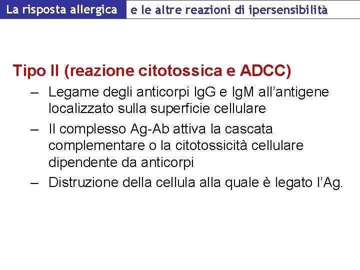 La risposta allergica e le altre reazioni di ipersensibilità Tipo II (reazione citotossica e