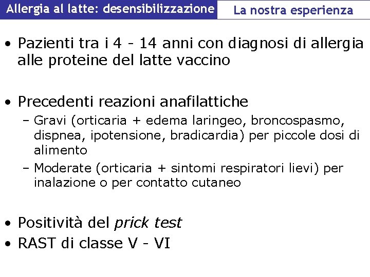 Allergia al latte: desensibilizzazione La nostra esperienza • Pazienti tra i 4 - 14