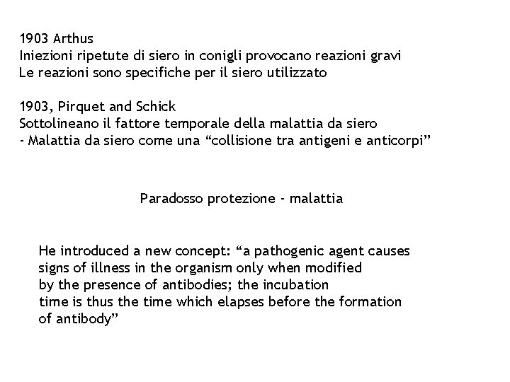 1903 Arthus Iniezioni ripetute di siero in conigli provocano reazioni gravi Le reazioni sono