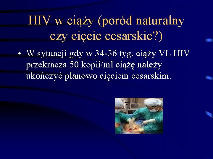 HIV w ciąży (poród naturalny czy cięcie cesarskie? ) • W sytuacji gdy w