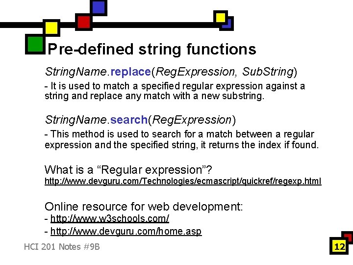 Pre-defined string functions String. Name. replace(Reg. Expression, Sub. String) - It is used to