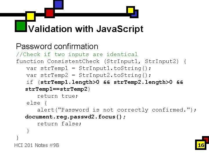 Validation with Java. Script Password confirmation //Check if two inputs are identical function Consistent.