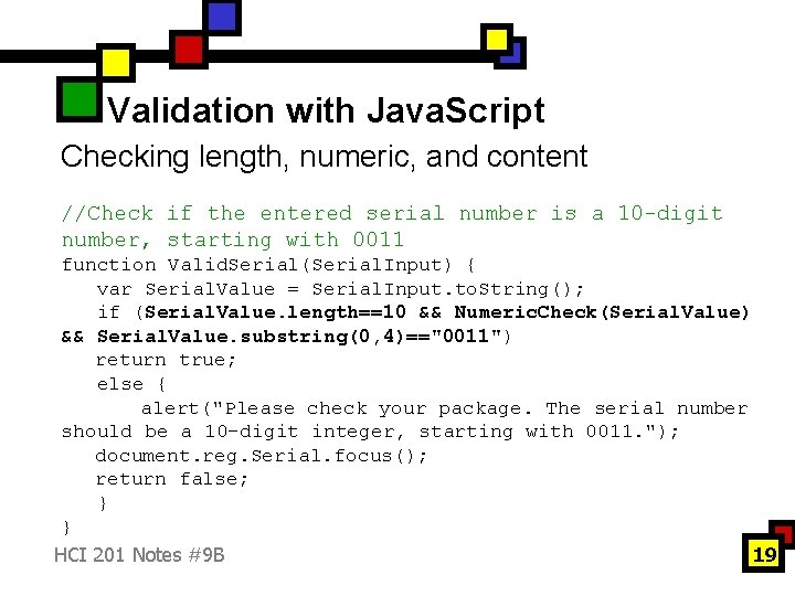 Validation with Java. Script Checking length, numeric, and content //Check if the entered serial
