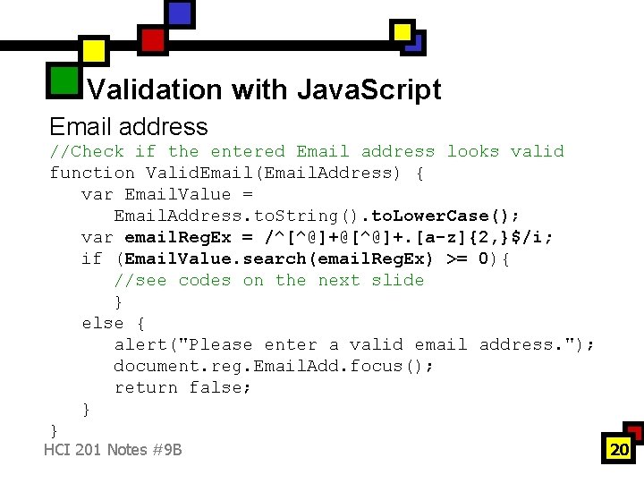 Validation with Java. Script Email address //Check if the entered Email address looks valid