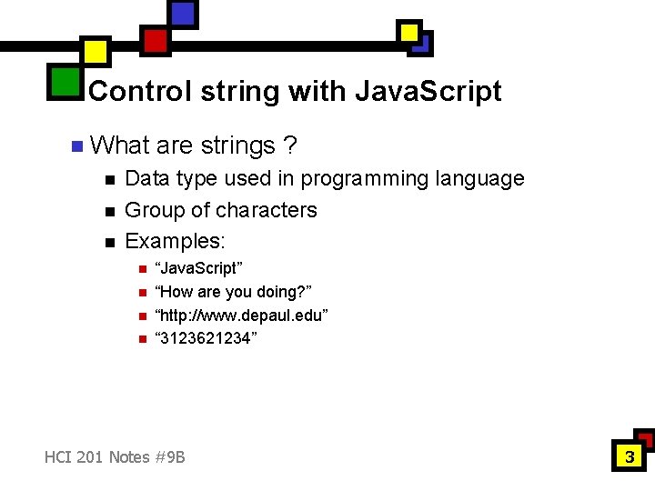 Control string with Java. Script n What are strings ? n n n Data