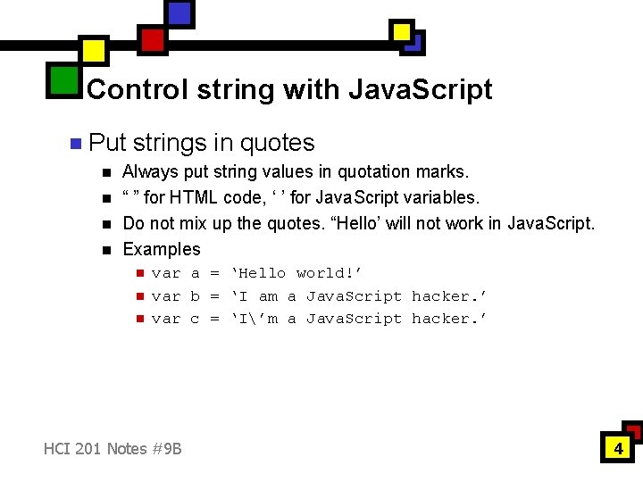 Control string with Java. Script n Put strings in quotes n n Always put