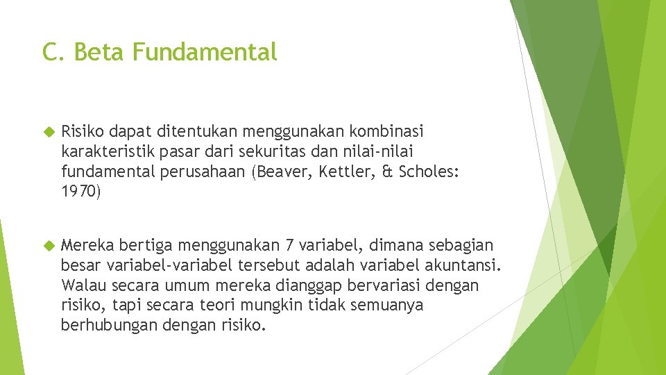 C. Beta Fundamental Risiko dapat ditentukan menggunakan kombinasi karakteristik pasar dari sekuritas dan nilai-nilai