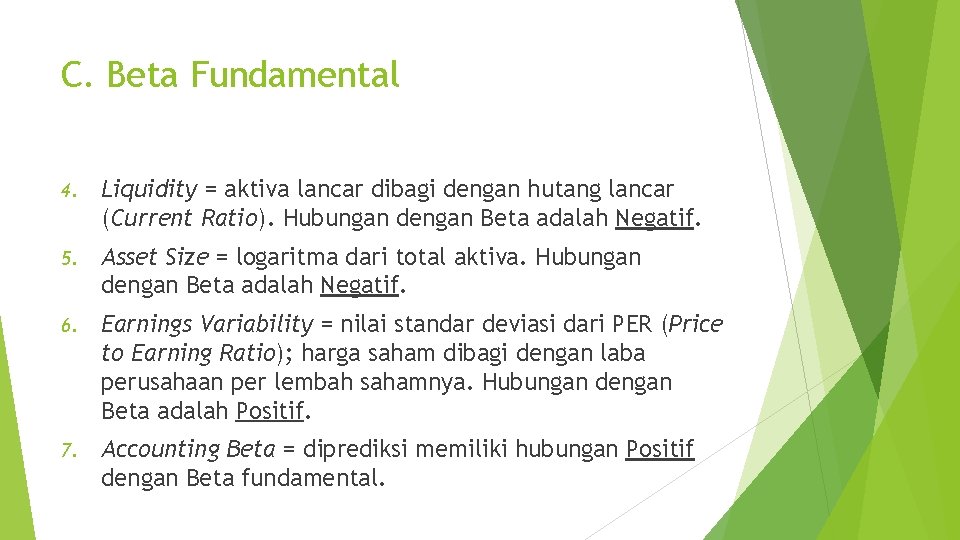 C. Beta Fundamental 4. Liquidity = aktiva lancar dibagi dengan hutang lancar (Current Ratio).