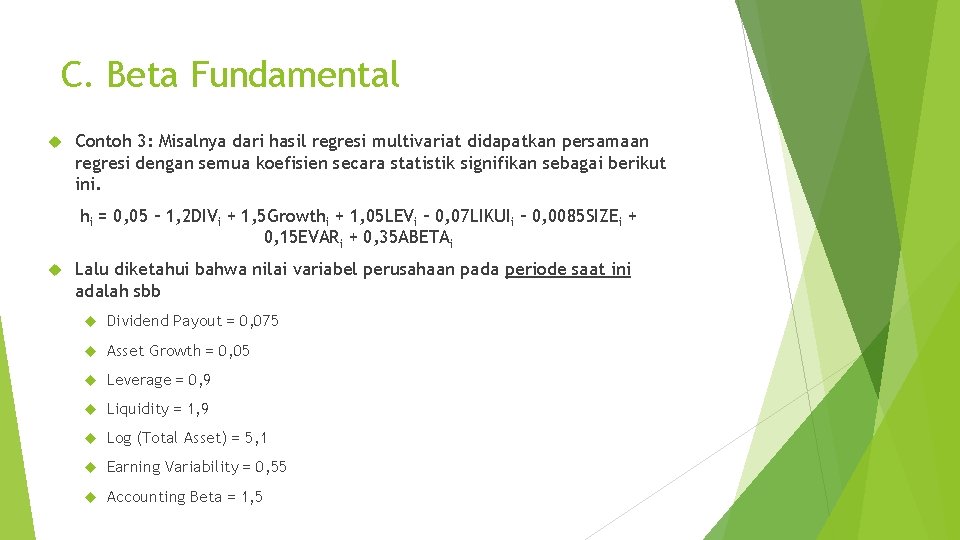 C. Beta Fundamental Contoh 3: Misalnya dari hasil regresi multivariat didapatkan persamaan regresi dengan