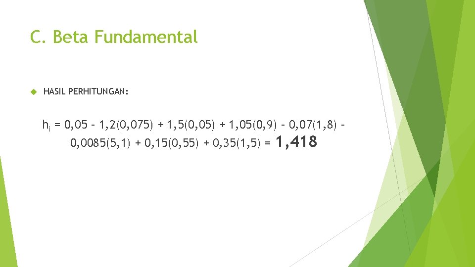 C. Beta Fundamental HASIL PERHITUNGAN: hi = 0, 05 – 1, 2(0, 075) +