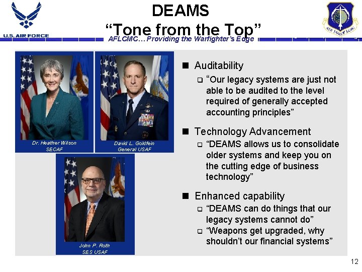 DEAMS “Tone from the Top” AFLCMC… Providing the Warfighter’s Edge n Auditability q “Our