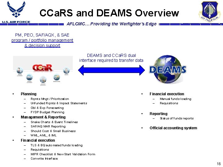 CCa. RS and DEAMS Overview AFLCMC… Providing the Warfighter’s Edge PM, PEO, SAF/AQX, &