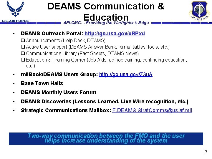 DEAMS Communication & Education AFLCMC… Providing the Warfighter’s Edge • DEAMS Outreach Portal: http: