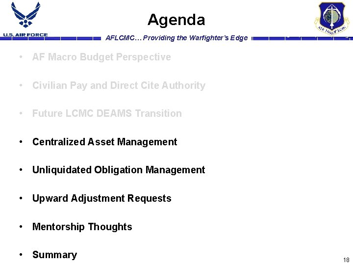 Agenda AFLCMC… Providing the Warfighter’s Edge • AF Macro Budget Perspective • Civilian Pay