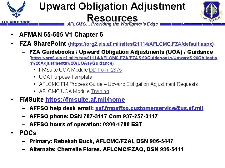 Upward Obligation Adjustment Resources AFLCMC… Providing the Warfighter’s Edge • AFMAN 65 -605 V