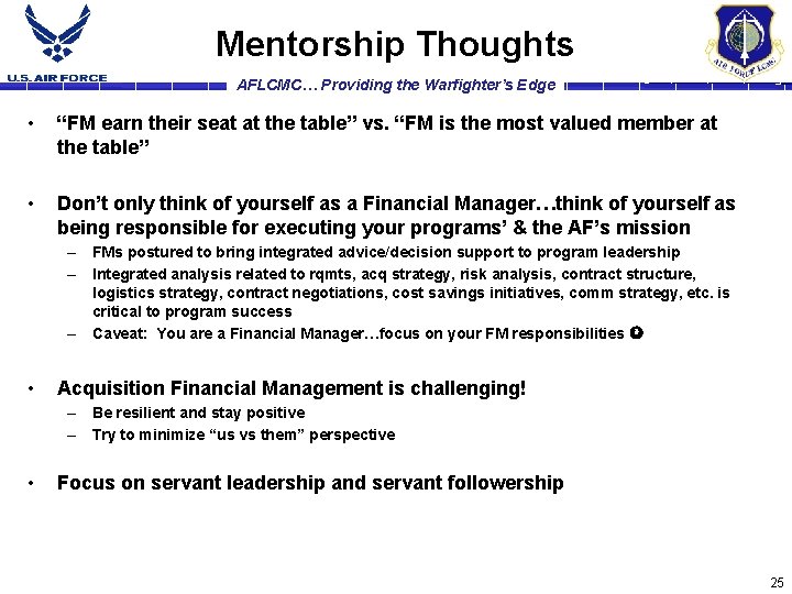 Mentorship Thoughts AFLCMC… Providing the Warfighter’s Edge • “FM earn their seat at the