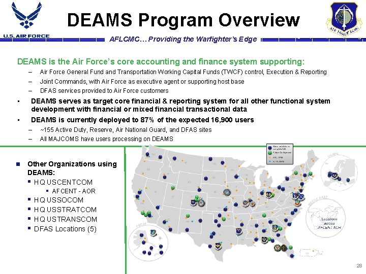 DEAMS Program Overview AFLCMC… Providing the Warfighter’s Edge DEAMS is the Air Force’s core