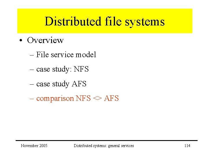 Distributed file systems • Overview – File service model – case study: NFS –