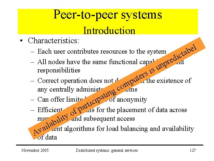 Peer-to-peer systems • Characteristics: Introduction l e b a t c i – Each
