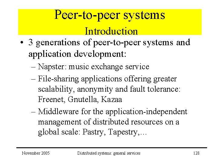 Peer-to-peer systems Introduction • 3 generations of peer-to-peer systems and application development: – Napster: