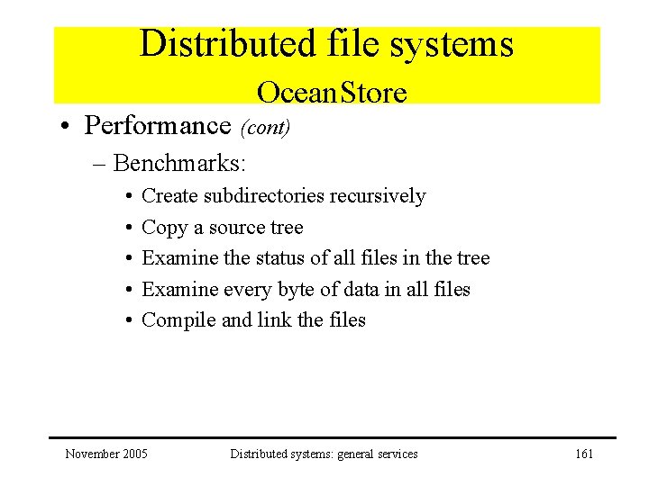 Distributed file systems Ocean. Store • Performance (cont) – Benchmarks: • • • Create