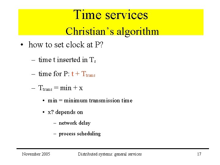 Time services Christian’s algorithm • how to set clock at P? – time t