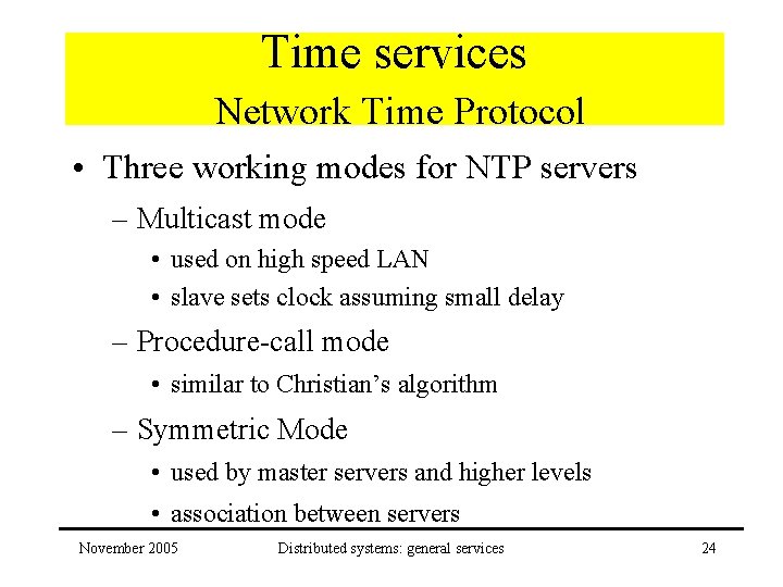 Time services Network Time Protocol • Three working modes for NTP servers – Multicast