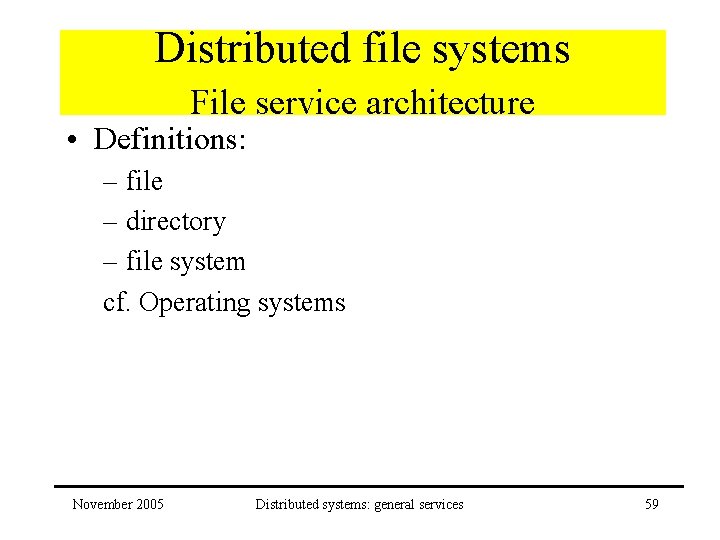 Distributed file systems File service architecture • Definitions: – file – directory – file