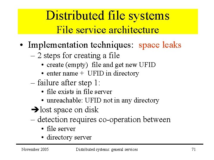 Distributed file systems File service architecture • Implementation techniques: space leaks – 2 steps