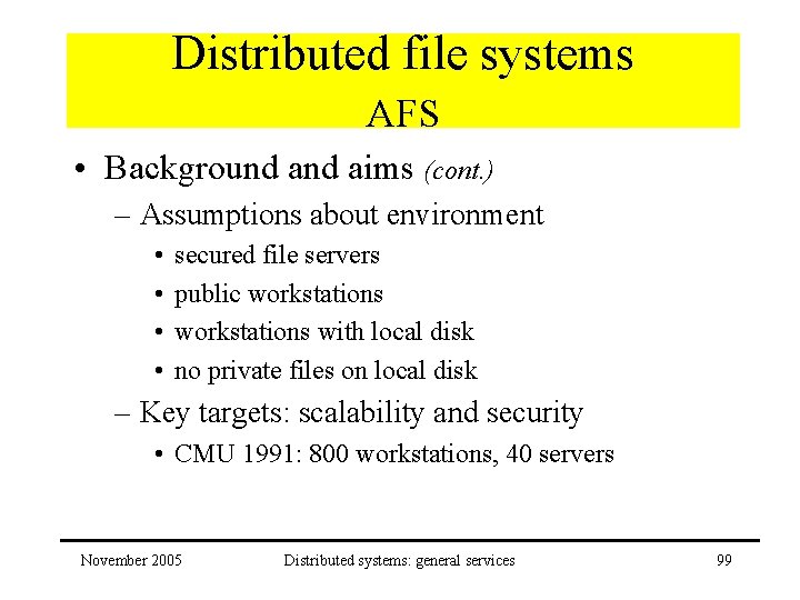 Distributed file systems AFS • Background aims (cont. ) – Assumptions about environment •