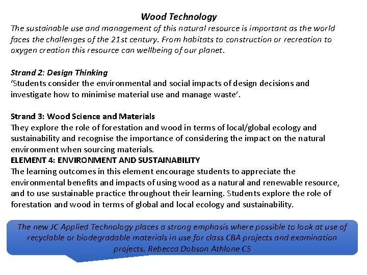 Wood Technology The sustainable use and management of this natural resource is important as