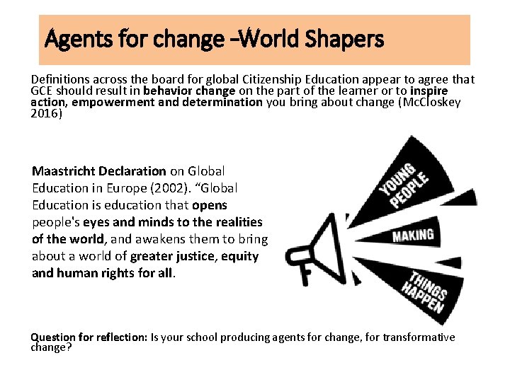 Agents for change –World Shapers Definitions across the board for global Citizenship Education appear