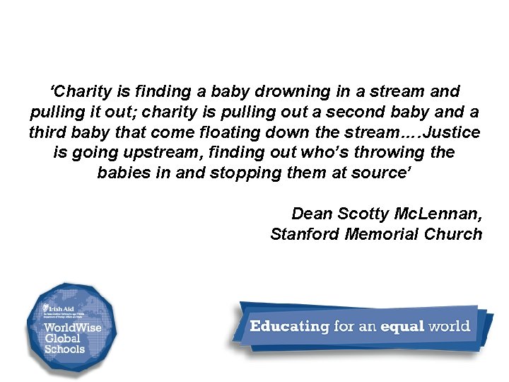 ‘Charity is finding a baby drowning in a stream and pulling it out; charity
