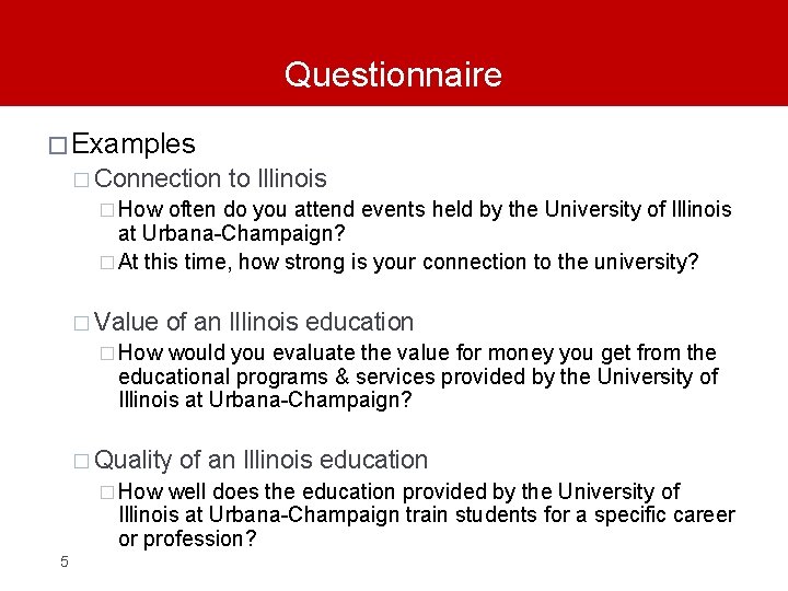 Questionnaire � Examples � Connection to Illinois � How often do you attend events