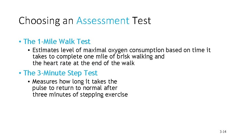 Choosing an Assessment Test • The 1 -Mile Walk Test • Estimates level of