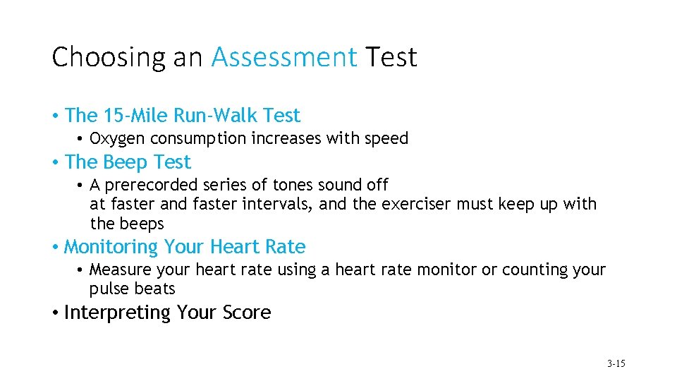 Choosing an Assessment Test • The 15 -Mile Run-Walk Test • Oxygen consumption increases
