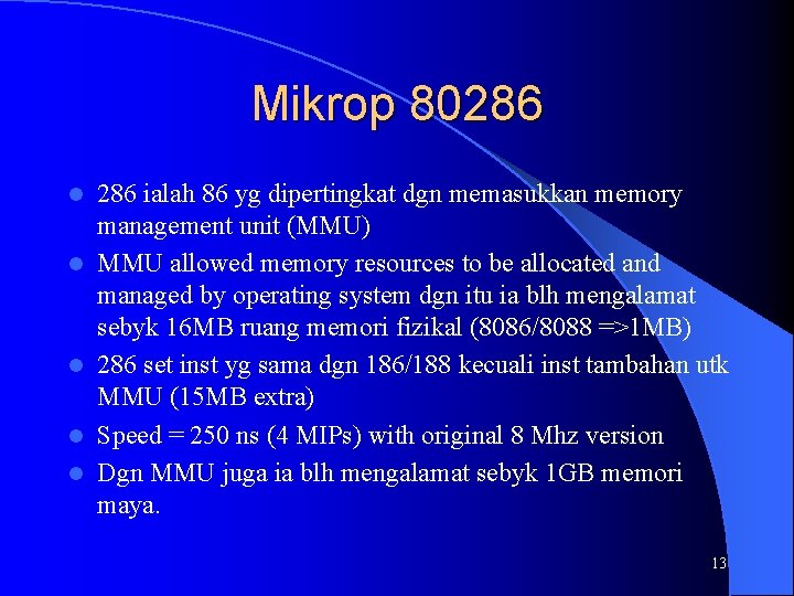 Mikrop 80286 l l l 286 ialah 86 yg dipertingkat dgn memasukkan memory management