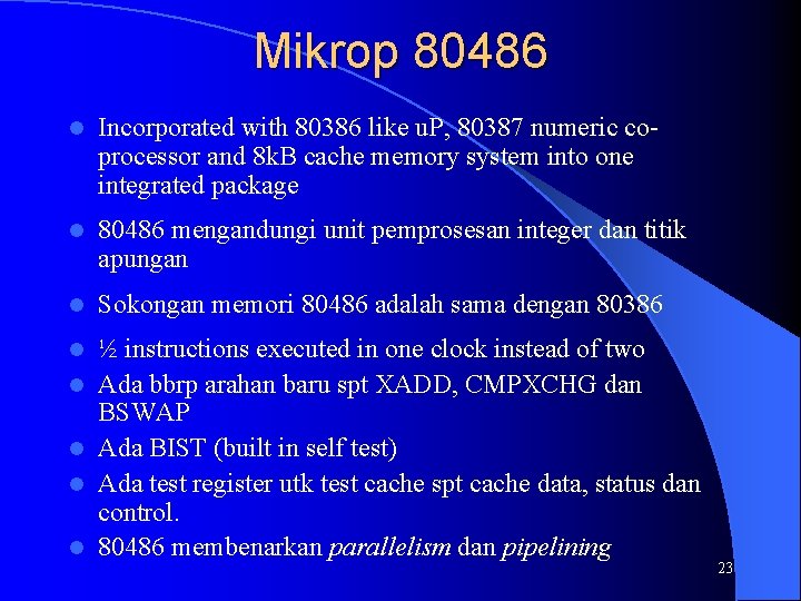 Mikrop 80486 l Incorporated with 80386 like u. P, 80387 numeric coprocessor and 8